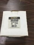 Parts Master Blower Motor 35350 W/o Wheel. Fixed Price $22.99.